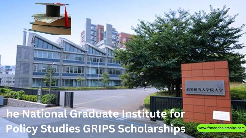 The National Graduate Institute for Policy Studies GRIPS Scholarships