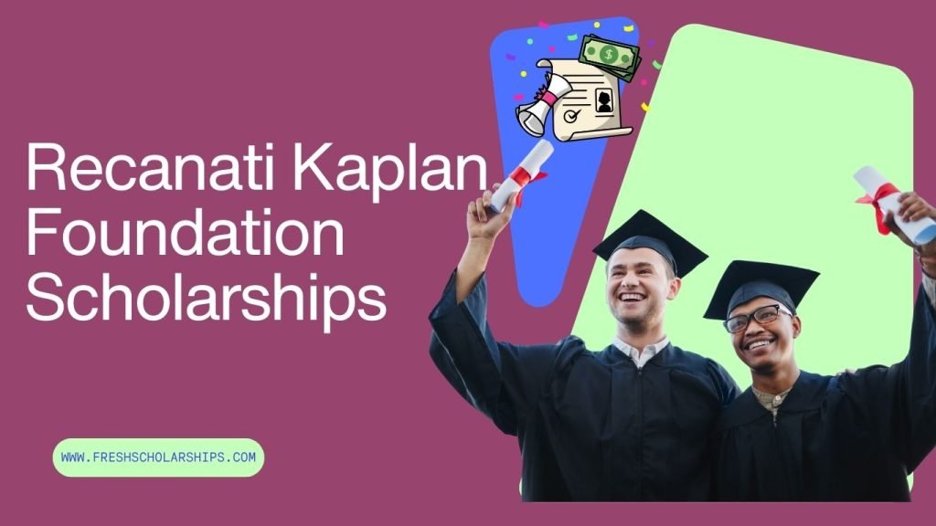 Recanati Kaplan Foundation Scholarships