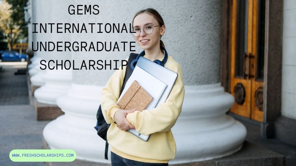 GEMS International Undergraduate Scholarship