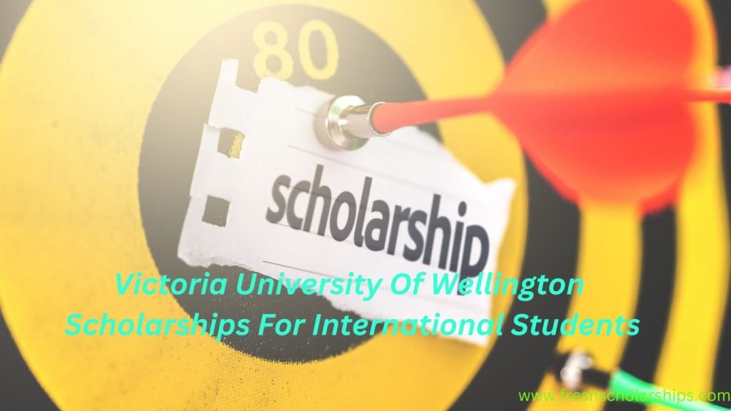 Victoria University Of Wellington Scholarships For International Students