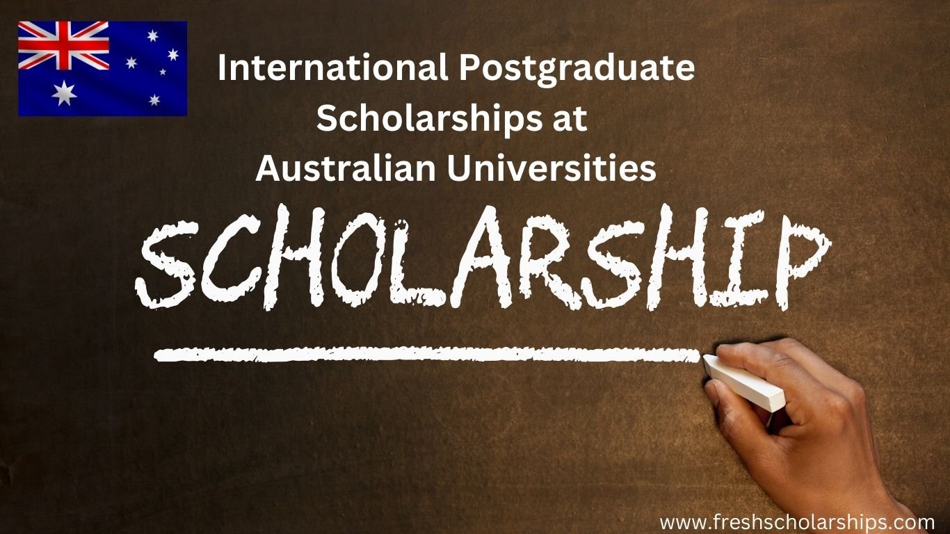 International Postgraduate Scholarships at Australian Universities