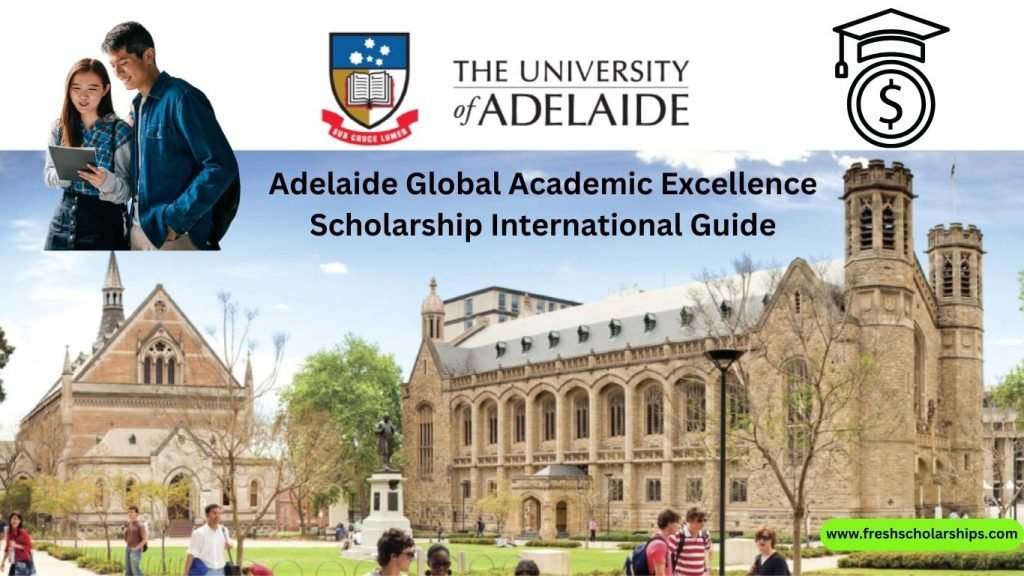 Adelaide Global Academic Excellence Scholarship International Guide