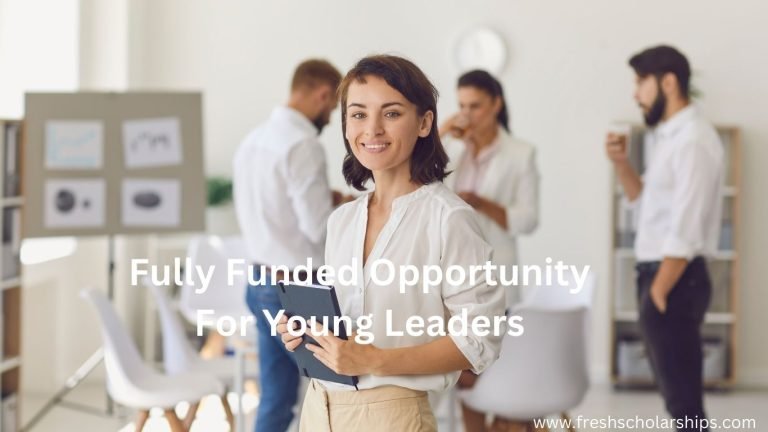 Fully Funded Opportunity For Young Leaders