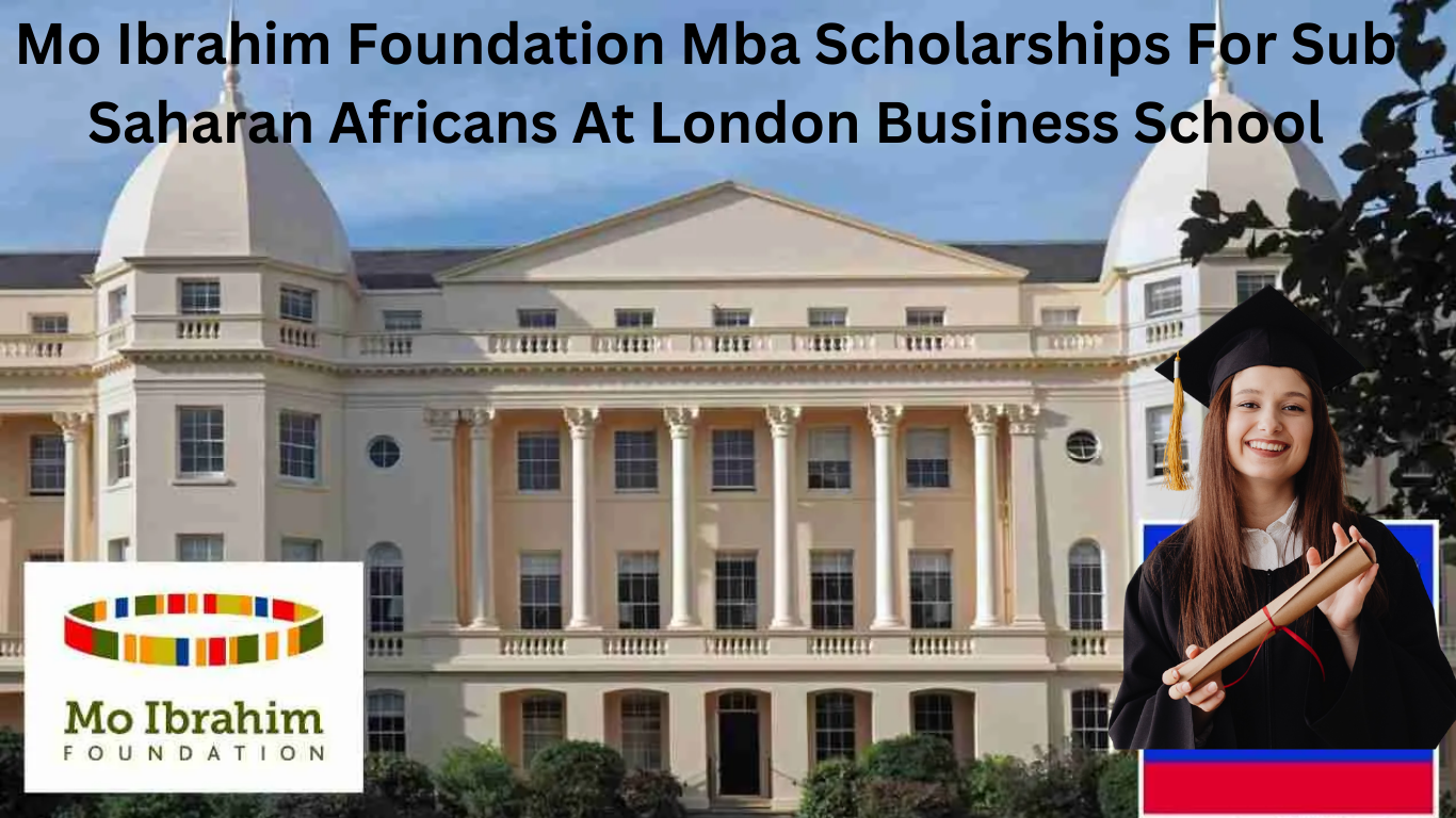 Mo Ibrahim Foundation MBA Scholarship at London Business School 1 Mo Ibrahim Foundation Mba Scholarships For Sub Saharan Africans At London Business School