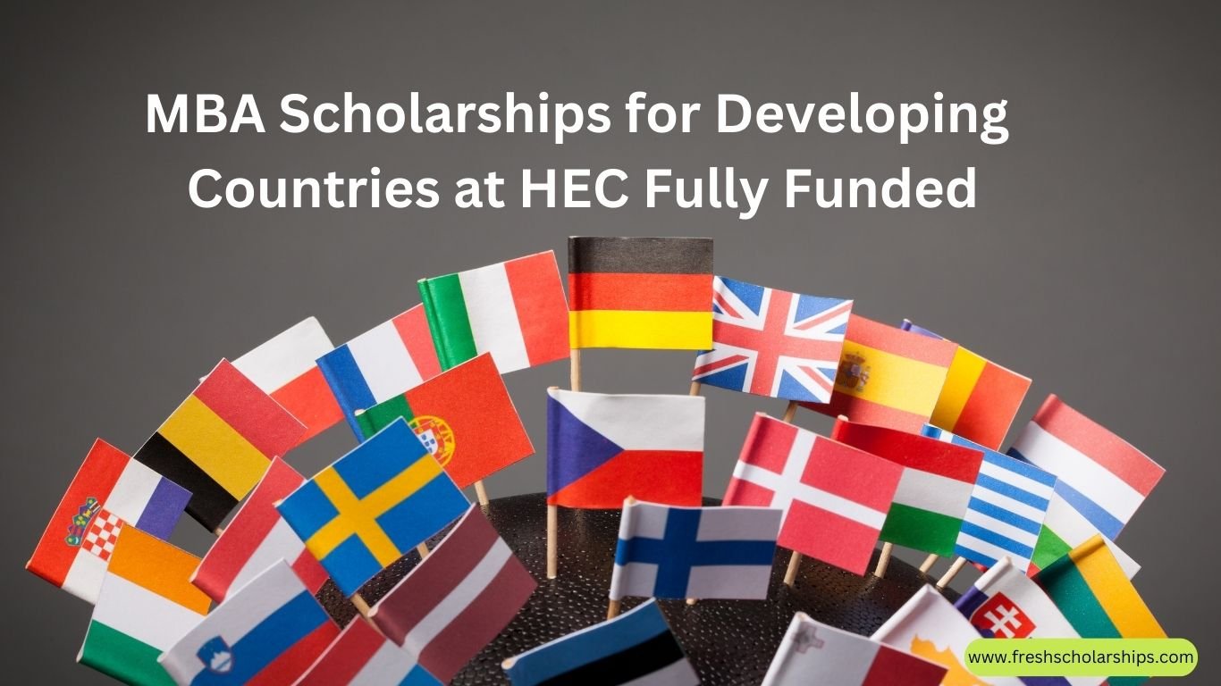 MBA Scholarships for Developing Countries at HEC Fully Funded
